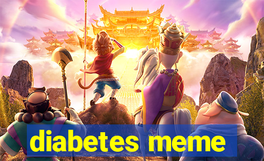 diabetes meme